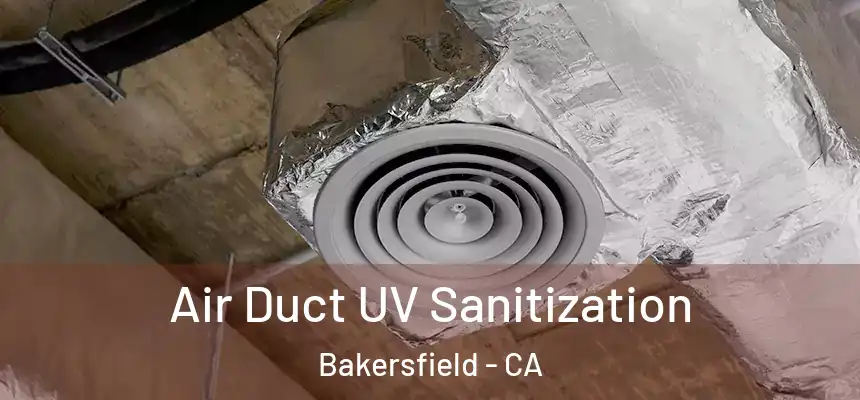  Air Duct UV Sanitization Bakersfield - CA