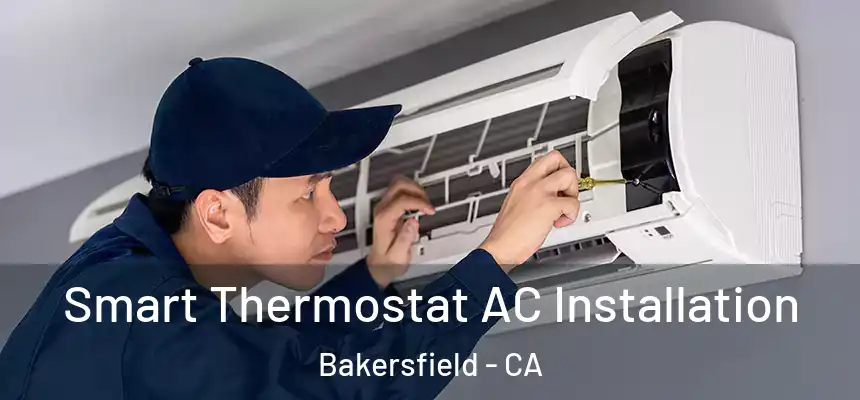  Smart Thermostat AC Installation Bakersfield - CA
